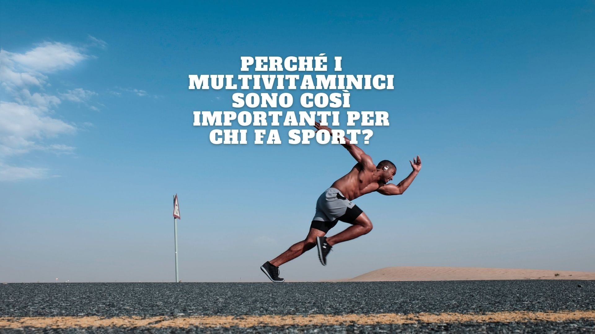 Perché i multivitaminici sono così importanti per chi fa sport?